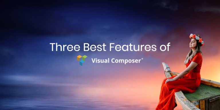 3 Best Features of Visual Composer – REVIEW